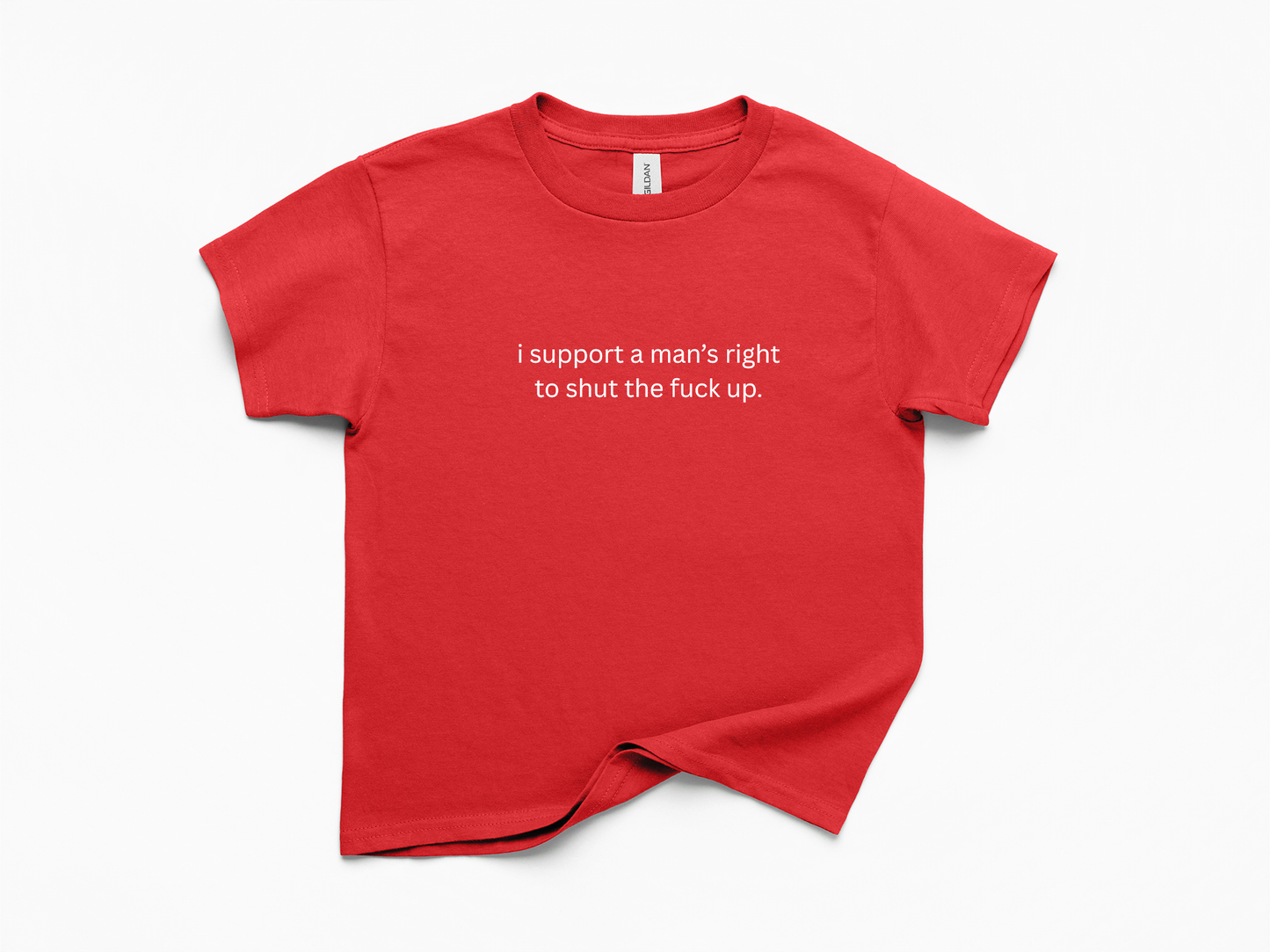 I Support A Man's Right To Shut The F*ck Up